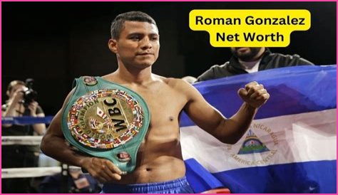 Roman Gonzalez Net Worth